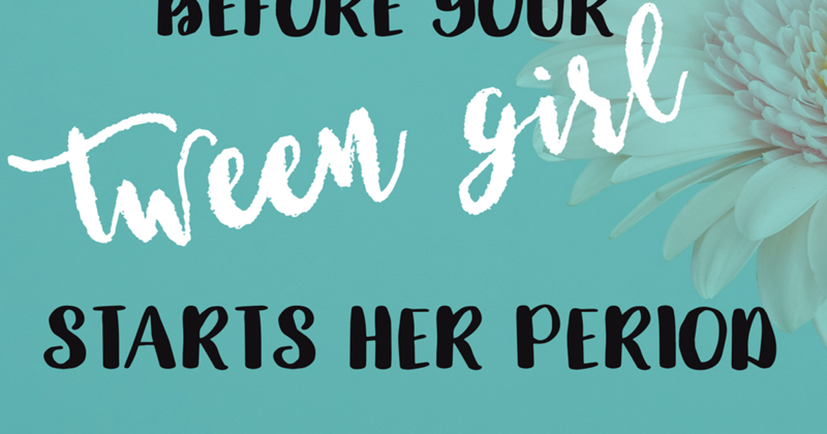 101 Things To Do Before Your Daughter Starts Her Period Huffpost Women