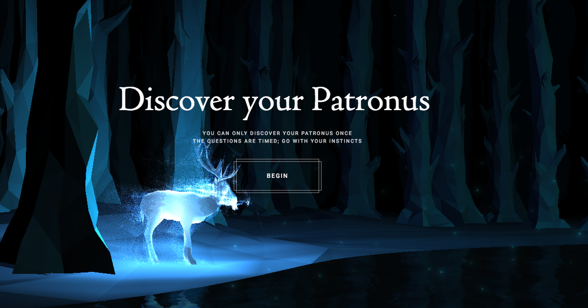 I took the patronus quiz (on Pottermore) a number of years ago and got a  doe as my patronus. All Harry Potter fans will understand what this means  to me. I will