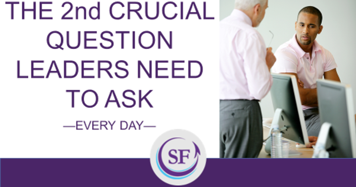 The 2nd Crucial Question Leaders Need to Ask Every Day | HuffPost ...