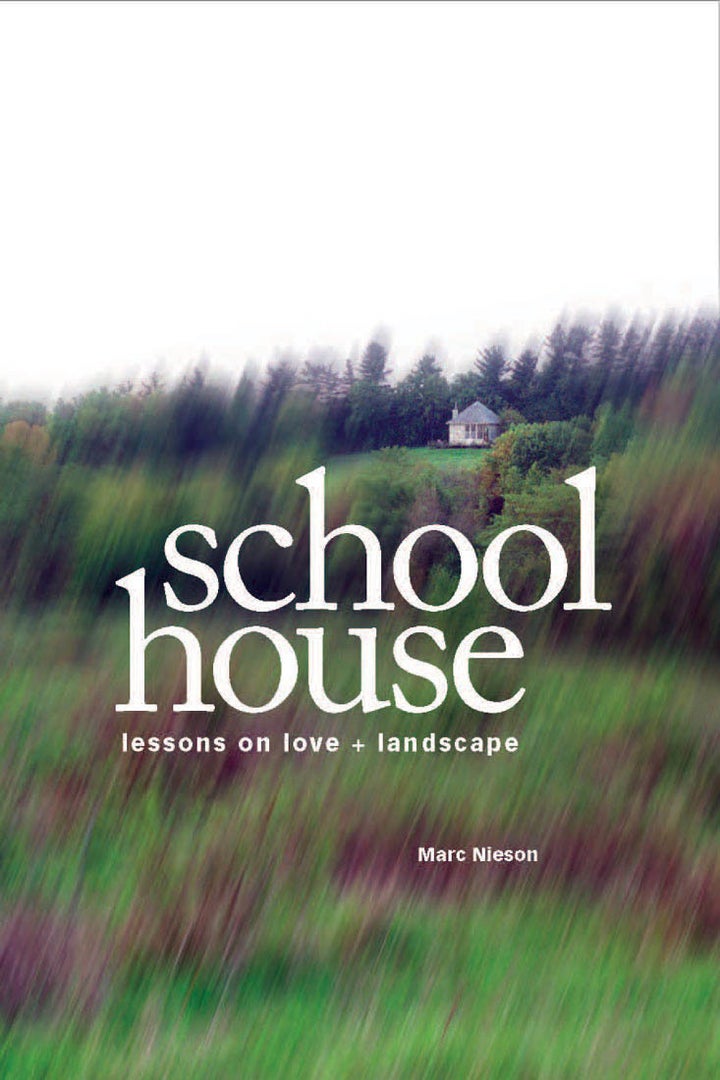 Schoolhouse: Lessons on Love & Landscape