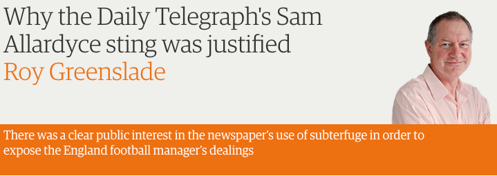 The Guardian’s Roy Greenslade defended the sting as 'justified' 