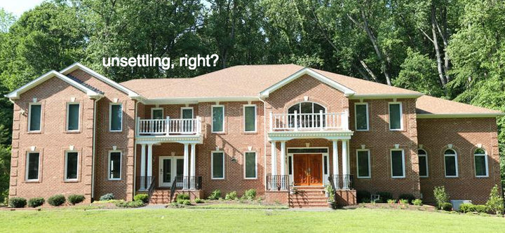 I now know that one of the reasons this house looks weird is because it has too many windows, or voids, a problem that <a href="http://www.mcmansionhell.com/post/148605513816/mcmansions-101-what-makes-a-mcmansion-bad?is_related_post=1" target="_blank" role="link" class=" js-entry-link cet-external-link" data-vars-item-name="makes some McMansions look like Swiss cheese" data-vars-item-type="text" data-vars-unit-name="57ffb8e2e4b0e8c198a6a4b5" data-vars-unit-type="buzz_body" data-vars-target-content-id="http://www.mcmansionhell.com/post/148605513816/mcmansions-101-what-makes-a-mcmansion-bad?is_related_post=1" data-vars-target-content-type="url" data-vars-type="web_external_link" data-vars-subunit-name="article_body" data-vars-subunit-type="component" data-vars-position-in-subunit="8">makes some McMansions look like Swiss cheese</a>, according to Wagner.