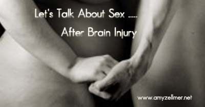 Let's Talk About Sex .... After Brain Injury