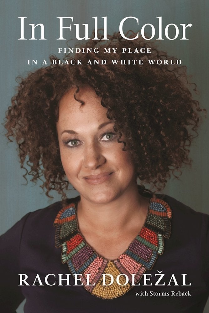 Rachel Dolezal's memoir will go on sale on March 28, 2017 