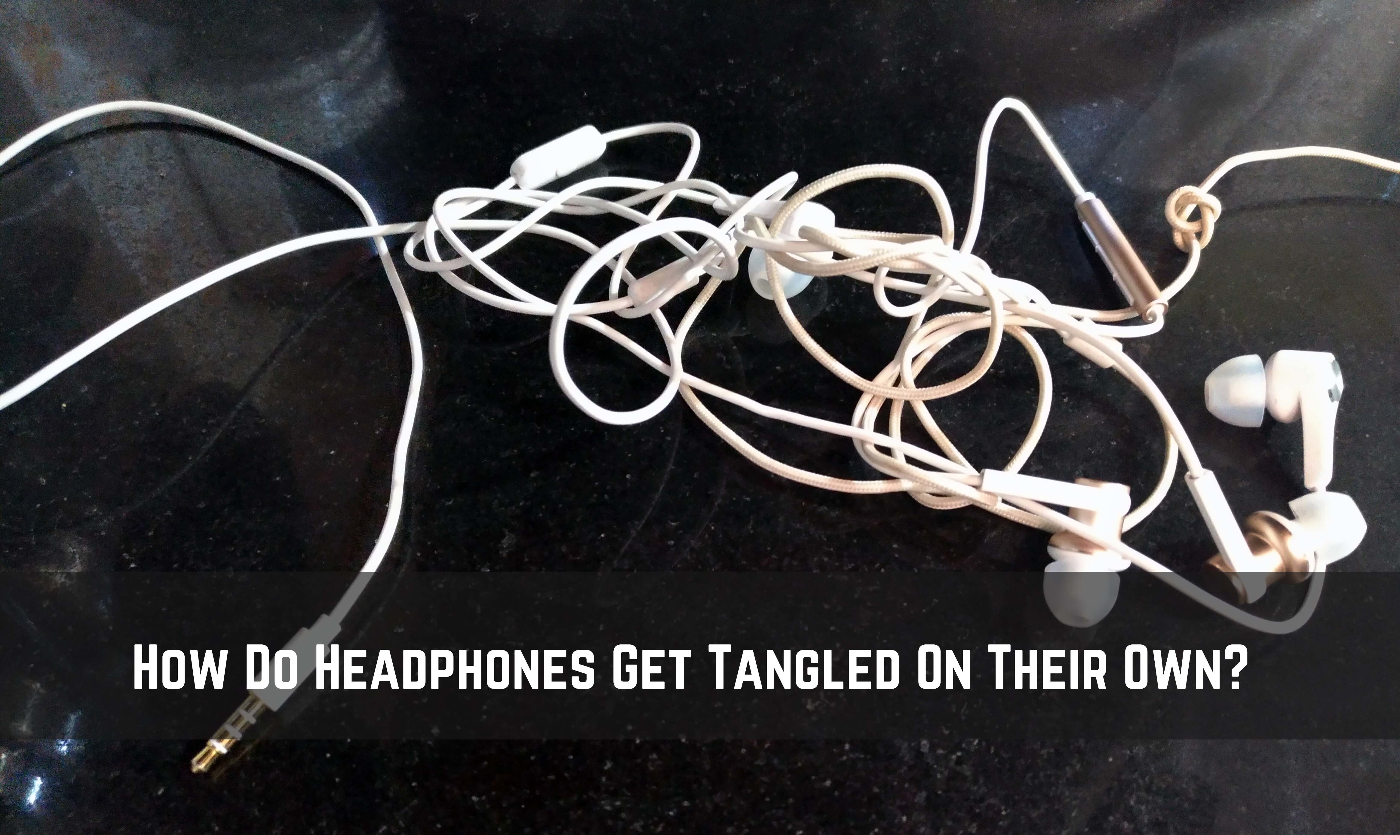 How Do Headphones Get Tangled On Their Own Physicists Explain