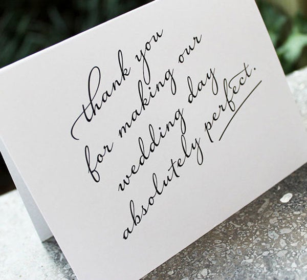 <p><strong>16. Thank your vendors for making your wedding vision come to life.</strong></p><p>After all of those emails, calls, brainstorming sessions, and, yes, the times that they saved your behind, express how much you appreciate them with a heartfelt card. Pay it forward by writing a positive review online, if you were happy with their service.</p>