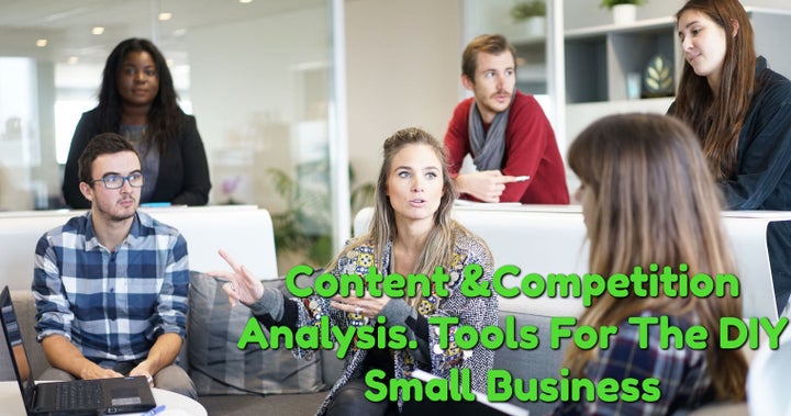 Content Marketing And SEO Competition Analysis Tools For The DIY Business Owner