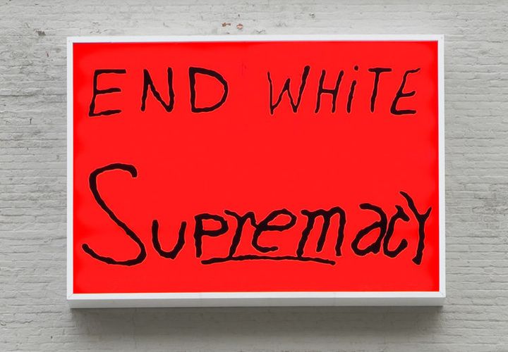 Sam Durant, "End White Supremacy," electric sign with vinyl text, 2008.