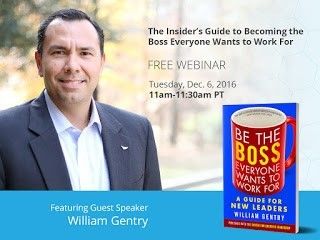 William Gentry, author of Be The Boss Everyone Wants to Work For