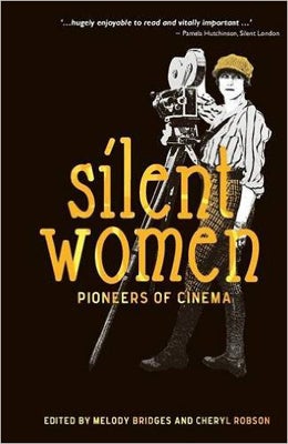 <p><em>Silent Women: Pioneers of Cinema</em> </p>