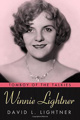 <p><em>Winnie Lightner: Tomboy of the Talkies</em> </p>