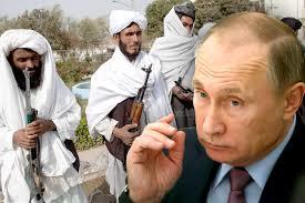 Putin Has Taliban on His Mind