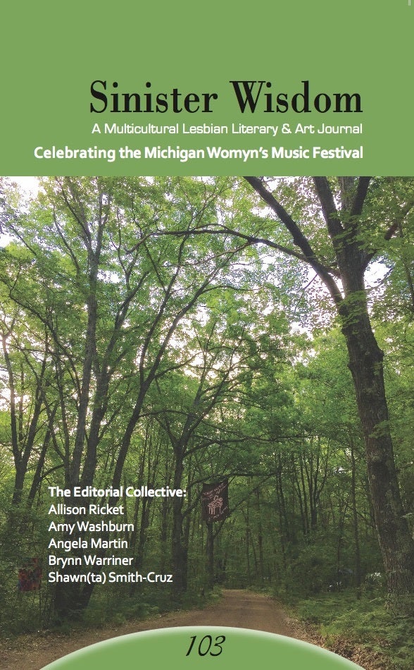 <p>Cover of Sinister Wisdom 103: Celebrating the Michigan Womyn’s Music Festival</p>