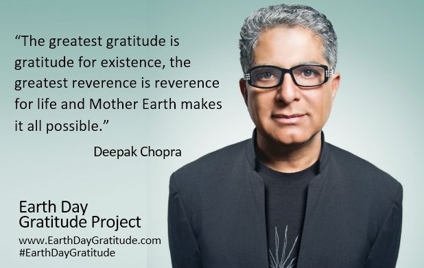 Deepak Chopra is one of the contributors to the EarthGratitude.org project. The Earth Gratitude challenge is for each us to get to personal net zero for at least one hour on Earth Day, April 22nd.