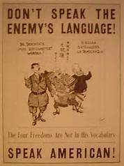 A famous poster during World War II that was part of a campaign to shame the use of ‘enemy’ native languages.