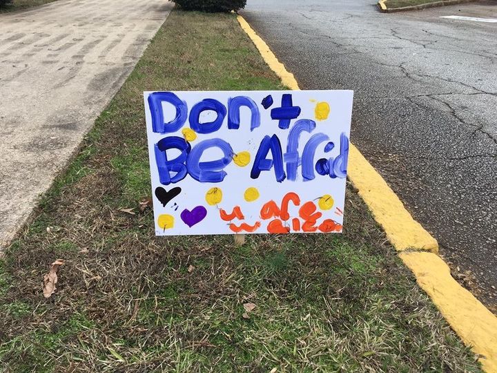 A sign that reads: “Don’t be afraid.”
