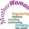 MotherWoman Inc. - MotherWoman supports and empowers mothers.