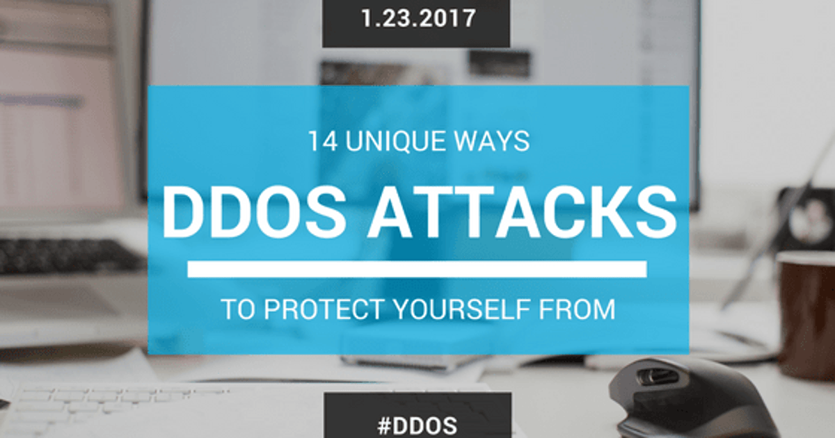 DDOS PROTECTION: 14 UNIQUE WAYS TO PROTECT YOURSELF FROM DDOS ATTACKS ...