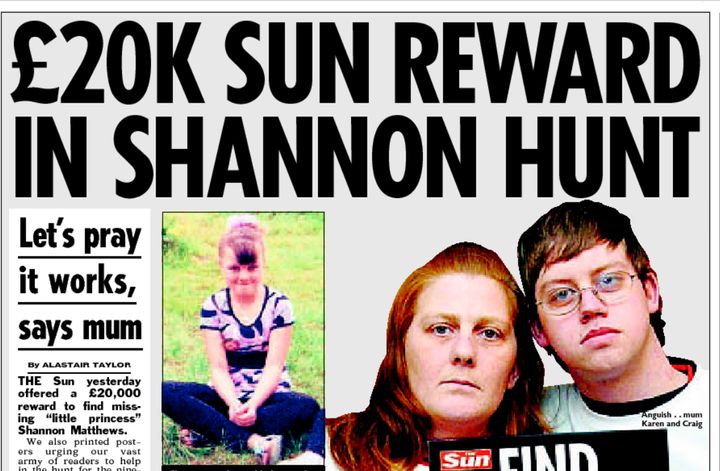 The Sun offered a £20,000 reward for information leading to Shannon Matthew's safe return in 2008, which it later upped to £50,000.
