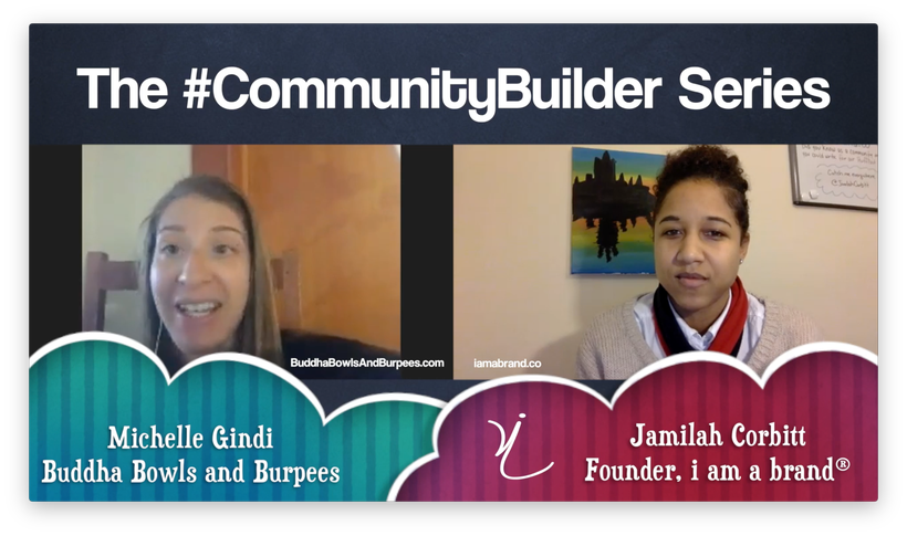 Episode 2 of The #CommunityBuilder Series featuring Michelle Gindi of Buddha Bowls and Burpees