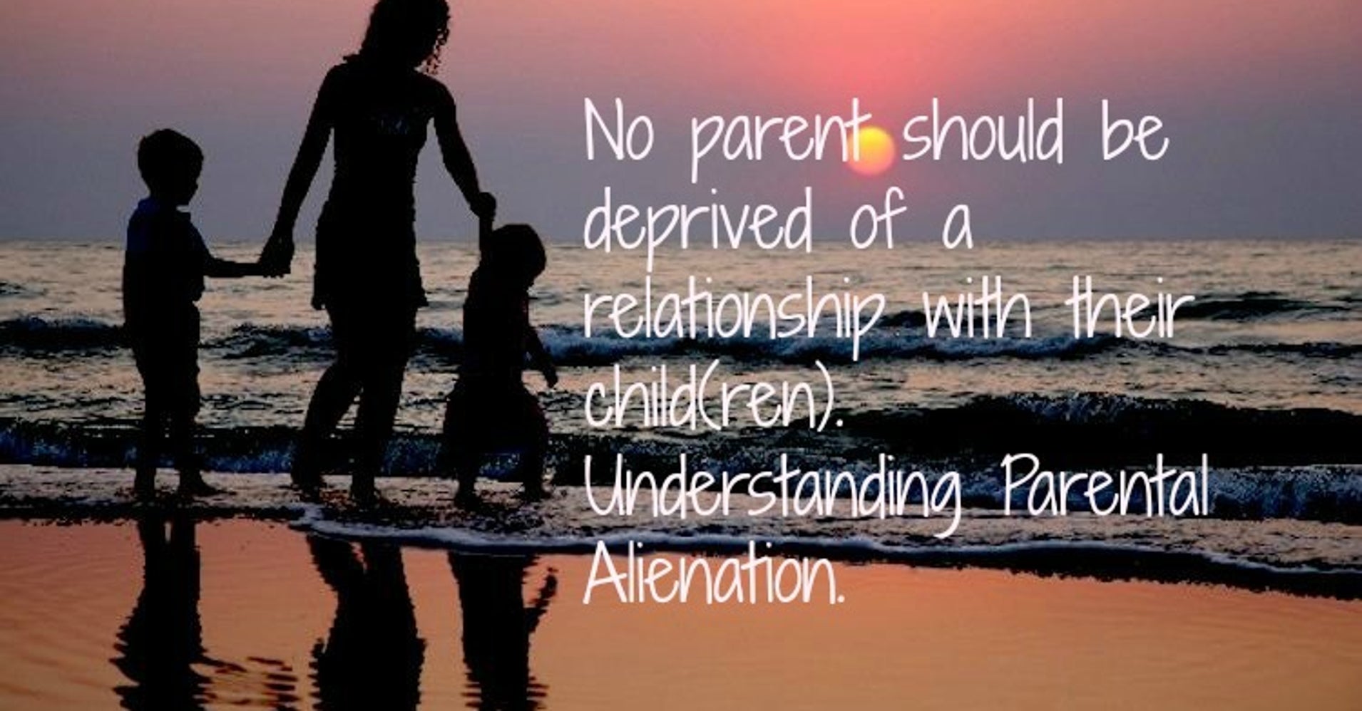 Behind Parental Alienation HuffPost
