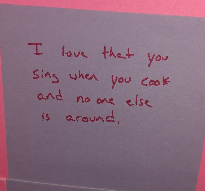 "I love that you sing when you cook and no one else is around."