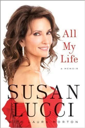 <p>Susan Lucci; <em>“All My Life; A Memoir”</em></p>