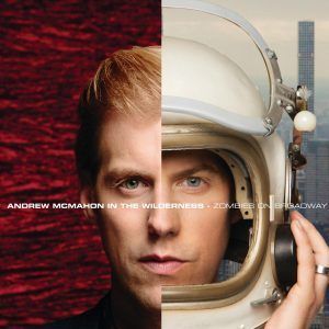 Andrew McMahon In The Wilderness / Zombies On Broadway
