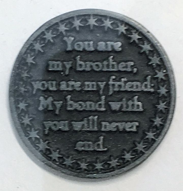 My brother gave me this medallion for Christmas shortly after we met for the first time.