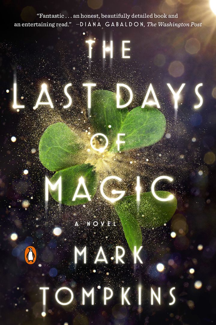 The Last Days of Magic, by Mark Tompkins http://marktompkinsbooks.com