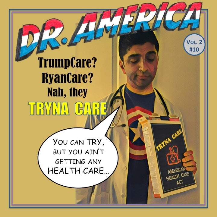 #Trumpcare? #Ryancare? More like #TrynaCare -- America can try, but we ain't gettin no care with #AHCA. Hear more on the NEW EPISODE of Dr America