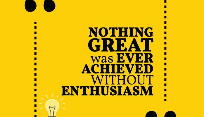 Do all things with enthusiasm
