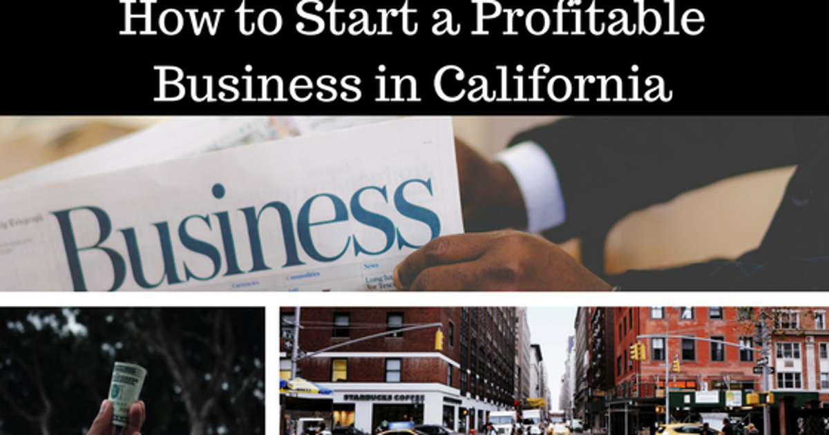 How to Start a Profitable Business in California HuffPost Contributor