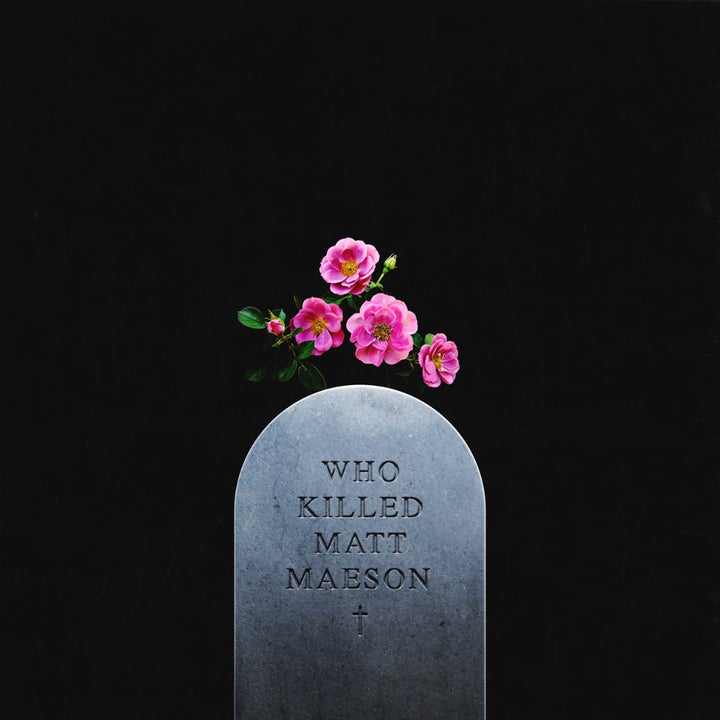 Matt Maeson / <em>Who Killed Matt Maeson</em>