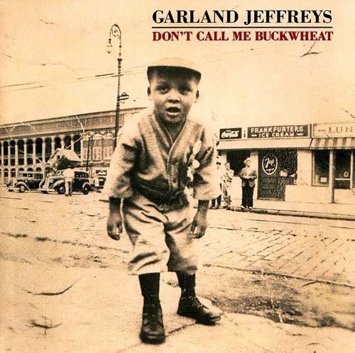 Garland Jeffreys / Don’t Call Me Buckwheat