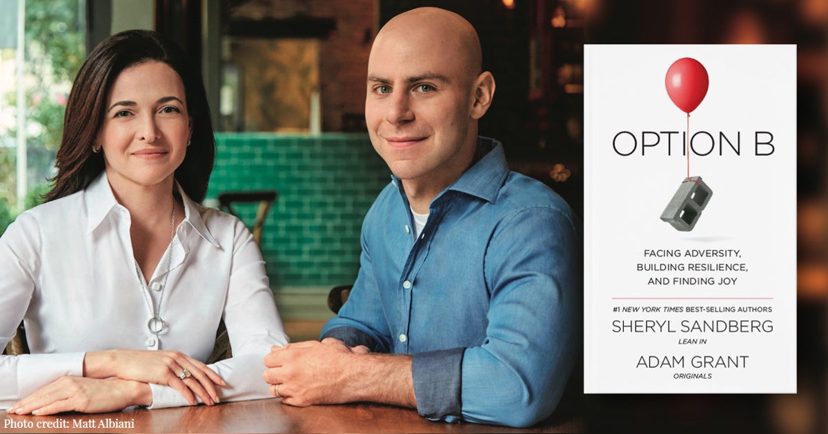 Sheryl Sandberg On Losing Her Husband Embracing Option B And The Importance Of Finding Support Sheryl Sandberg On Losing Her Husband Embracing Option B And The Importance Of Finding Support