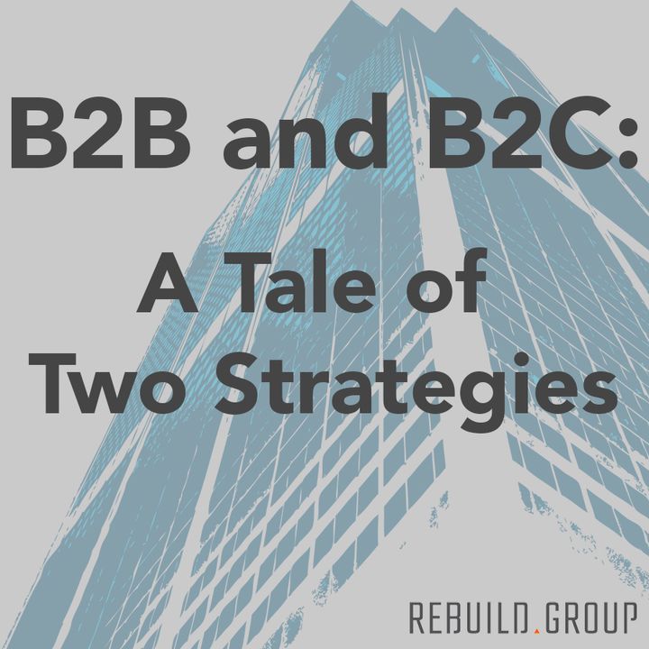 <p>B2B and B2C: A Tale of Two Strategies</p>