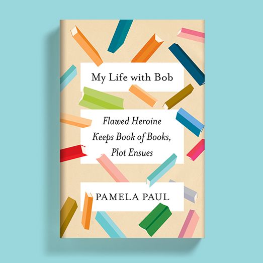 My Life with Bob by Pamela Paul