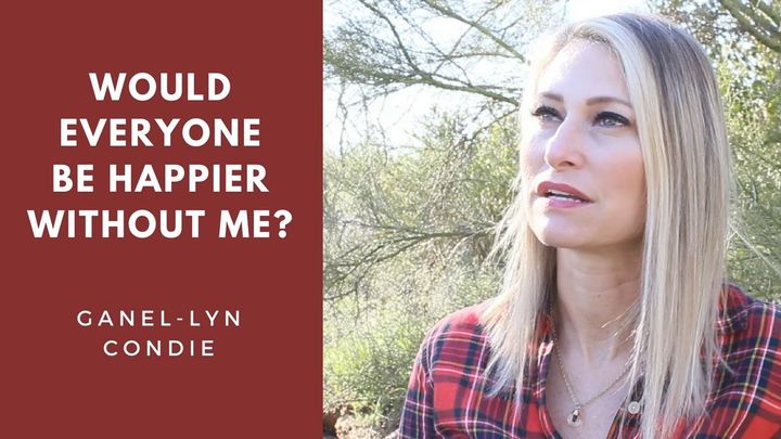 Author and speaker, Ganel-Lyn Condie, talks about her sister’s suicide and answers the question: “Would everyone be happier without me?”