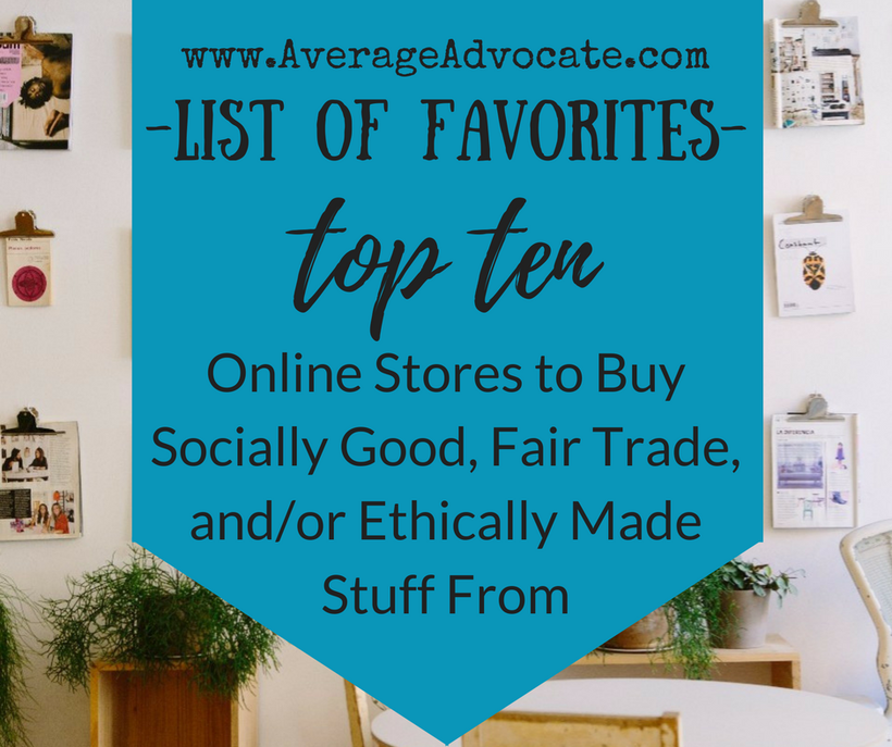 <a rel="nofollow" href="http://www.averageadvocate.com/top-ten-list-of-favorite-social-good-stores" target="_blank">GET YOUR