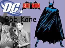 <p>Bob Kane has always been the name linked with Batman.</p>