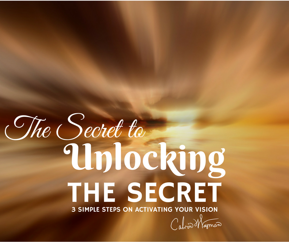 THE SECRET TO UNLOCKING “THE SECRET”: 3 Simple Steps On Activating Your ...