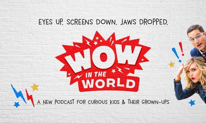 "Wow in the World" will be aimed at kids ages 5-12. 