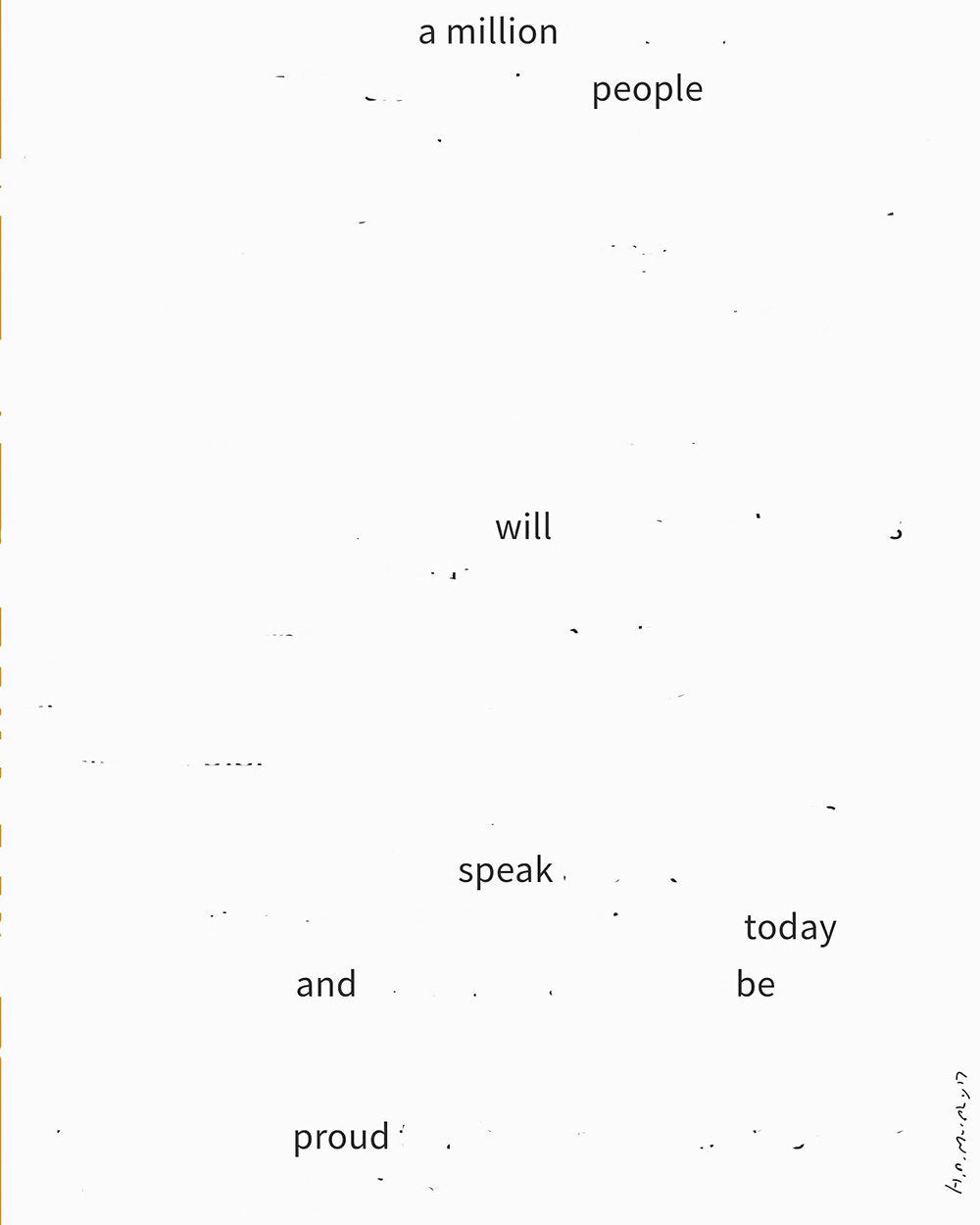 Hew Murphy, "a million people will speak today and be proud." Redaction poetry (erasure poetry).