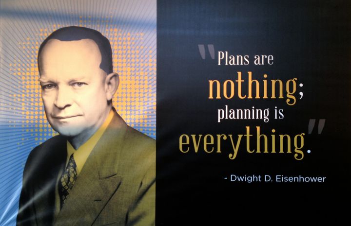 Plans are nothing;Planning is everything