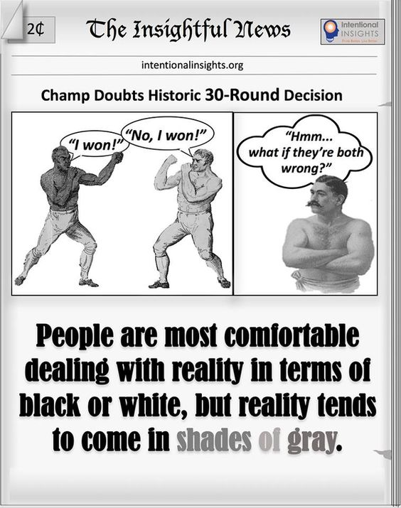 Meme saying “People are most comfortable dealing with reality in terms of black or white, but reality tends to come in shades