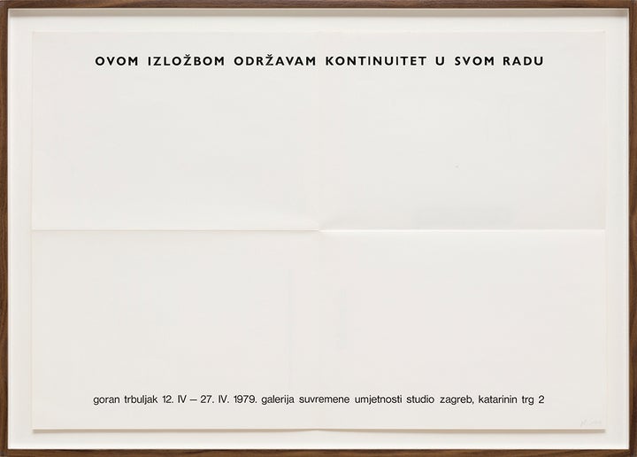 Goran Trbuljak, With this exhibition I maintain continuity in my work / Ovom Izložbom održavam kontinuitet u svom radu, 1979, letterpress, paper, 41x58cm. Courtesy P420, Bologna. At Art Basel Feature.