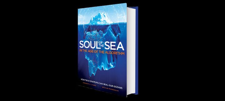 “Soul of the Sea in the Age of the Algorithm: How Tech StartUps Can Heal Our Oceans” by Dr. Gregory S. Stone and Nishan Degnarain. A World Ocean Observatory and Leete’s Island Books Publication. Release date: October 2017 