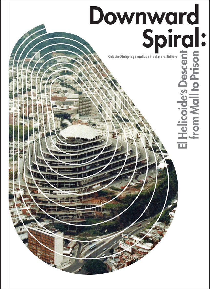 <em>Downward Spiral: El Helicoide’s Descent from Mall to Prison, </em>Published by Terreform, Urban Research (UR).