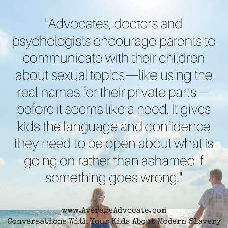 <a rel="nofollow" href="http://www.averageadvocate.com/how-to-have-conversations-with-your-kids-about-modern-slavery" target=